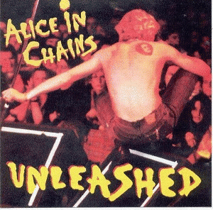 Alice In Chains : Unleashed